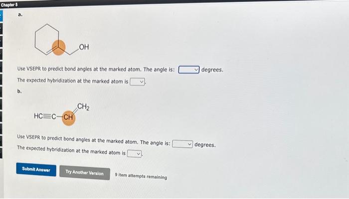 Solved Use Vsepr To Predict Bond Angles At The Marked Atom Chegg Com