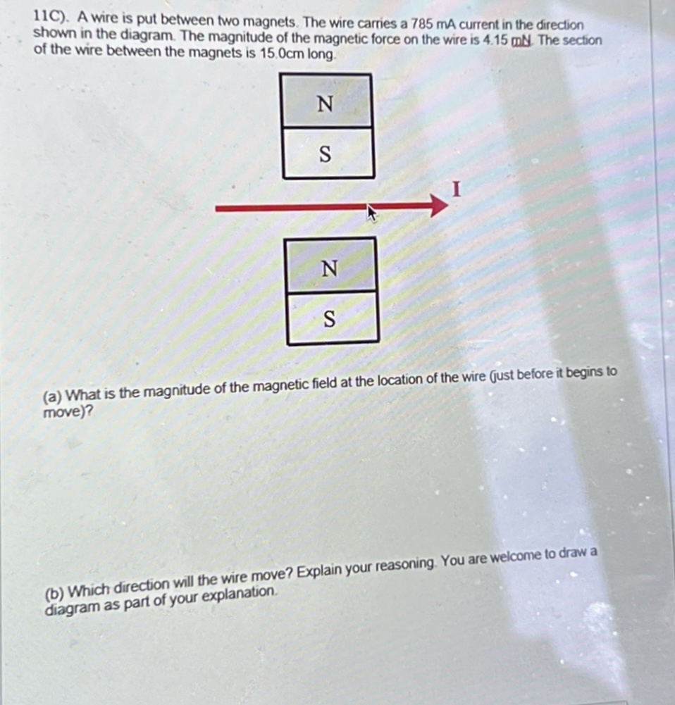 Solved 11C). ﻿A wire is put between two magnets. The wire | Chegg.com