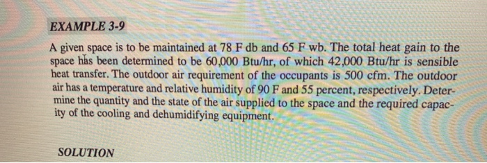 Solved EXAMPLE 3-9 A given space is to be maintained at 78 F | Chegg.com