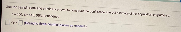 Solved Use the sample data and confidence level to construct | Chegg.com