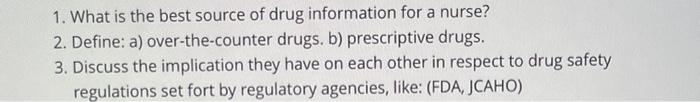 Solved 1. What is the best source of drug information for a | Chegg.com