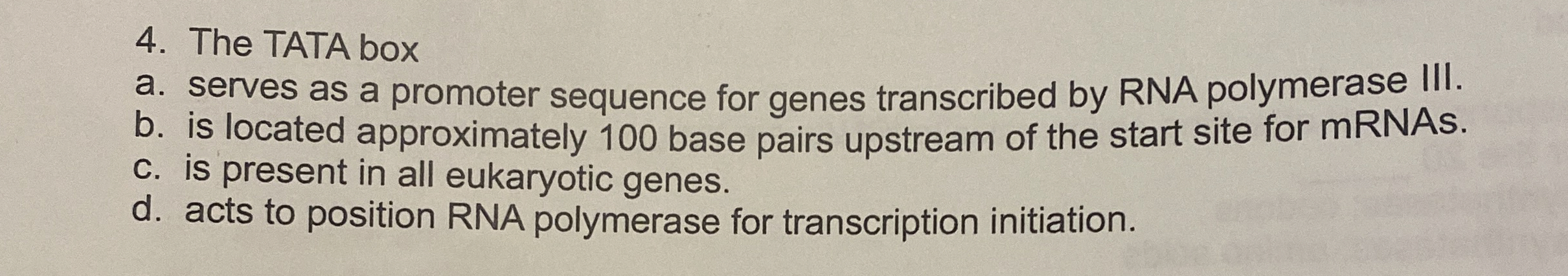 Solved The TATA boxa. ﻿serves as a promoter sequence for | Chegg.com