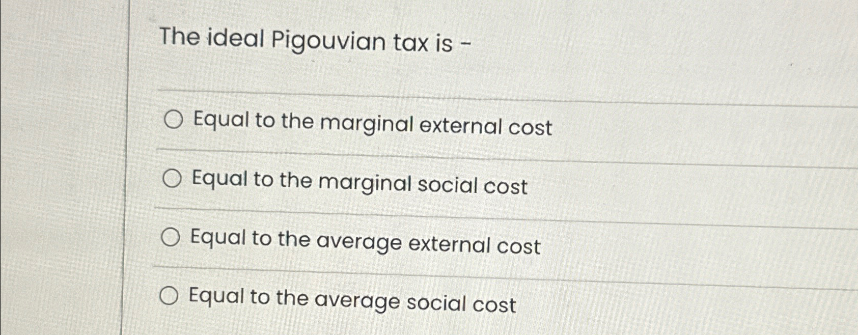 Solved The Ideal Pigouvian Tax Is -Equal To The Marginal | Chegg.com