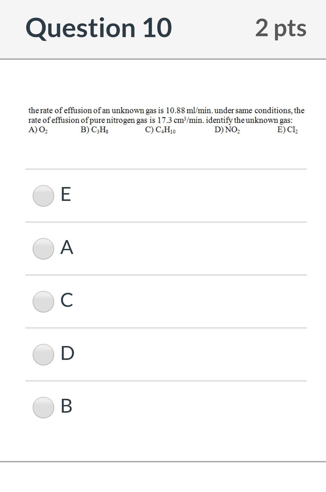 Solved Question 10 2 pts the rate of effusion of an unknown | Chegg.com