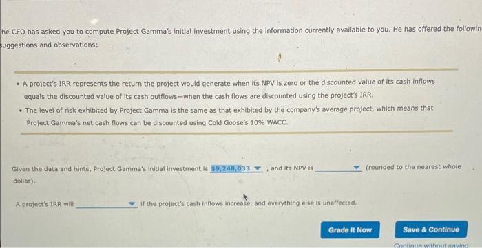 e CFO has asked you to compute Project Gammas Initial investment using the information currently available to you. He has of