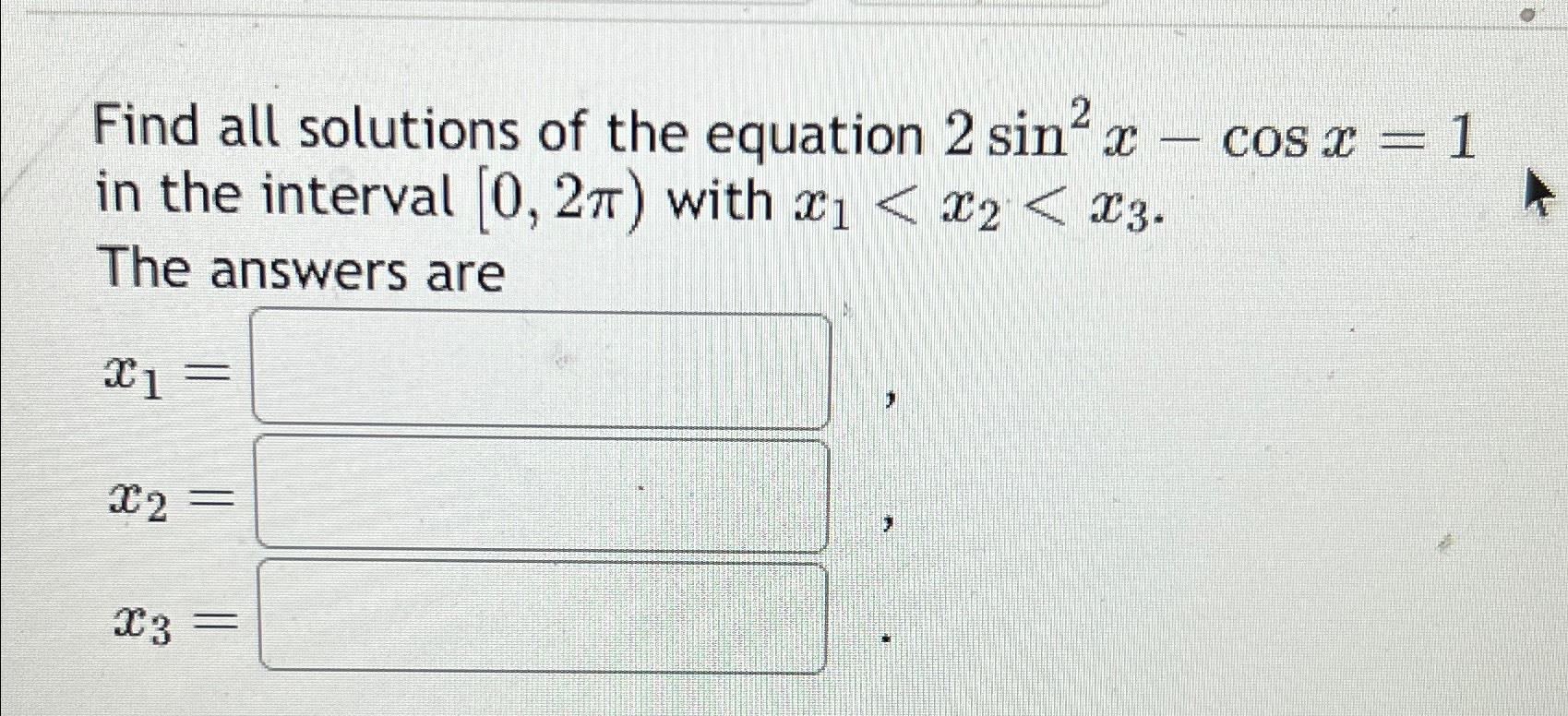 Solved Find All Solutions Of The Equation 2sin2x Cosx1 ﻿in 4062