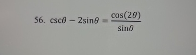 Solved cscθ-2sinθ=cos(2θ)sinθ | Chegg.com