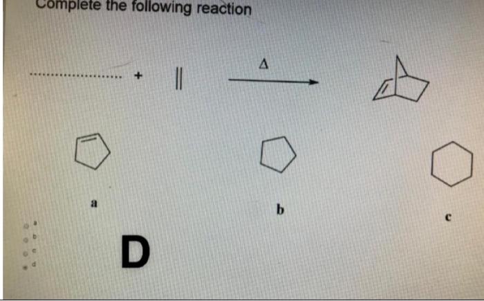 Solved Complete The Following Reaction A A B D | Chegg.com