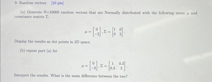 Solved (a) Generate N=10000 random vectors that are Normally | Chegg.com