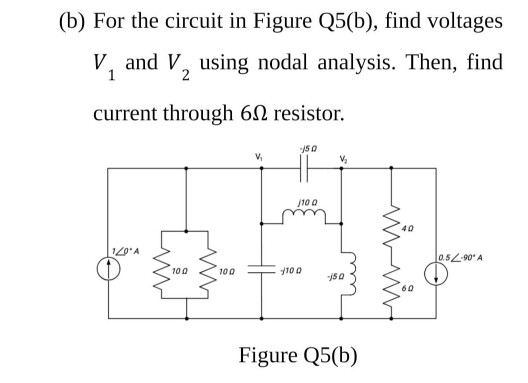 Solved (b) For The Circuit In Figure Q5(b), Find Voltages V, | Chegg.com