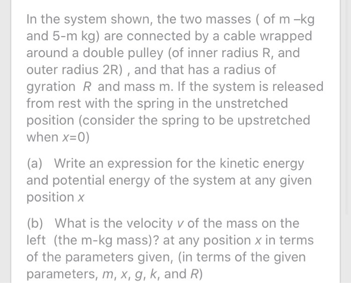 Solved In The System Shown, The Two Masses ( Of M-kg And 5-m | Chegg.com