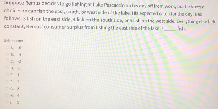 Solved Suppose Remus decides to go fishing at Lake Pescaccio | Chegg.com