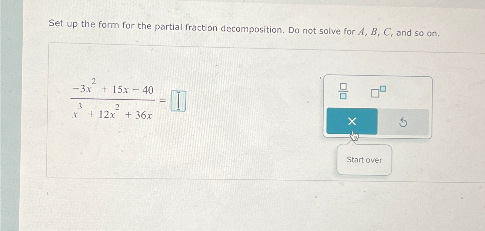 Solved Set up the form for the partial fraction | Chegg.com