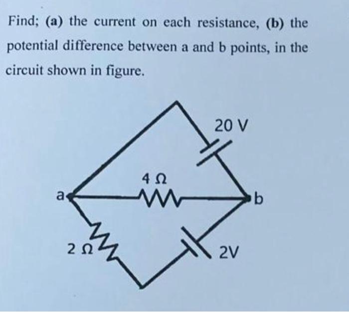 Solved Find; (a) The Current On Each Resistance, (b) The | Chegg.com