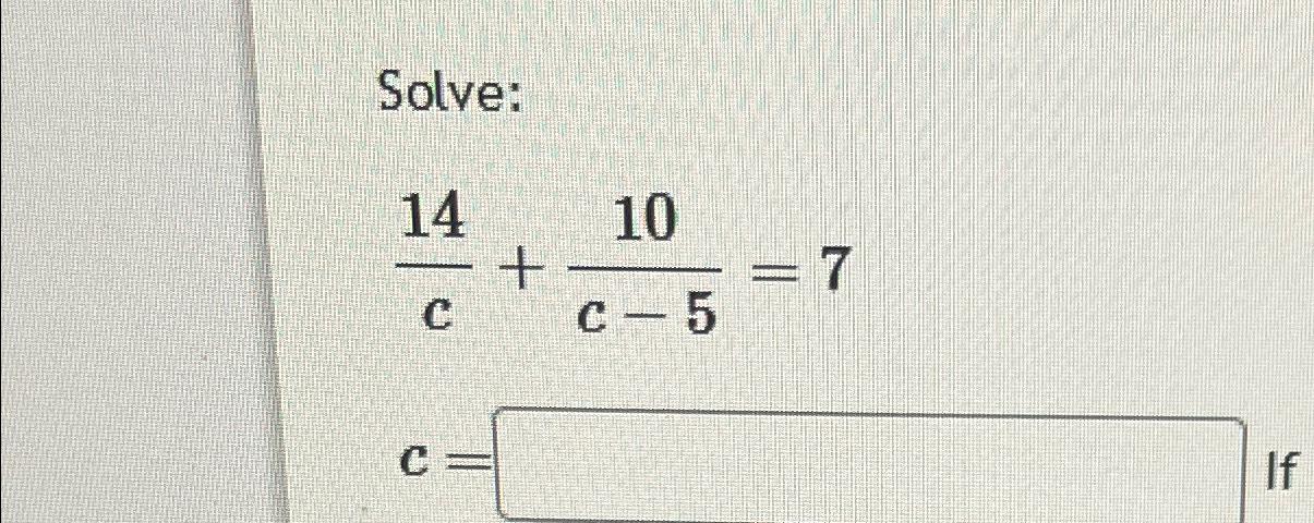Solved Solve:14c+10c-5=7c= | Chegg.com