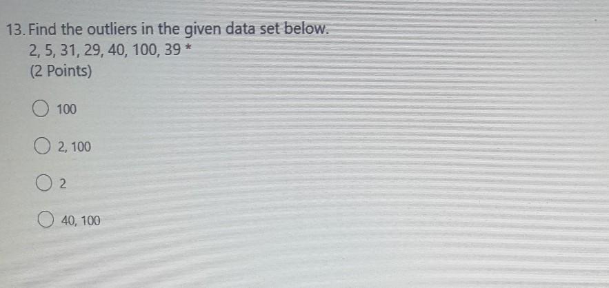 Solved 13. Find the outliers in the given data set below. | Chegg.com