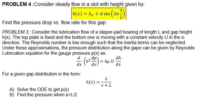 Solved PROBLEM 4 :Consider steady flow in a slot with height | Chegg.com