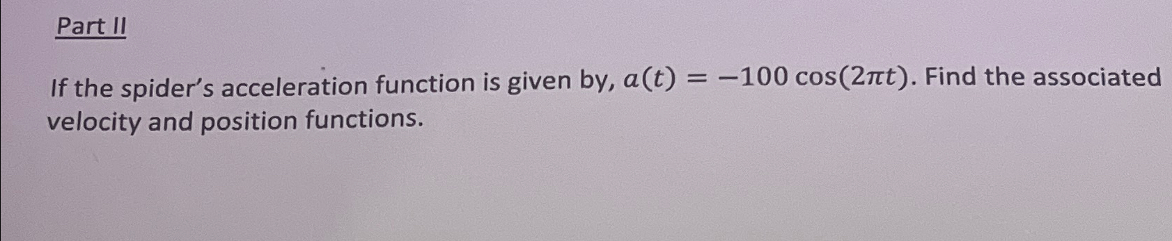 Solved Part IIIf the spider's acceleration function is given | Chegg.com