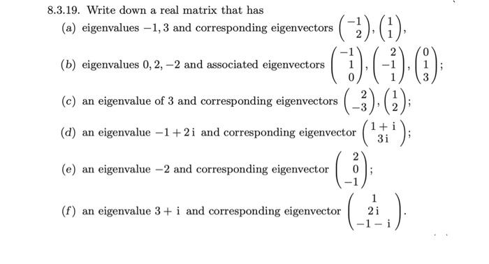Solved 8.3.19. Write down a real matrix that has (a) | Chegg.com