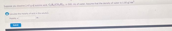 Solved Suppose you dissolve 2.47 g of succinic acid Chegg