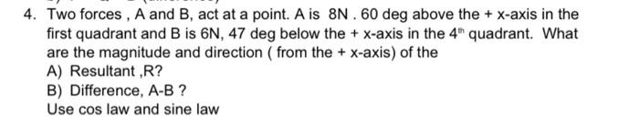 Solved 4. Two Forces, A And B, Act At A Point. A Is 8 | Chegg.com