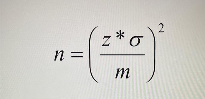 Solved xˉ±z∗nσz=σ/nxˉ−μn=(mz∗σ)2z=σx−μx=μ+zσxˉ=n1∑xis=n−1∑(x | Chegg.com