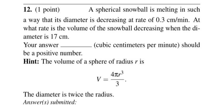 Solved 12. (1 point) A spherical snowball is melting in such | Chegg.com