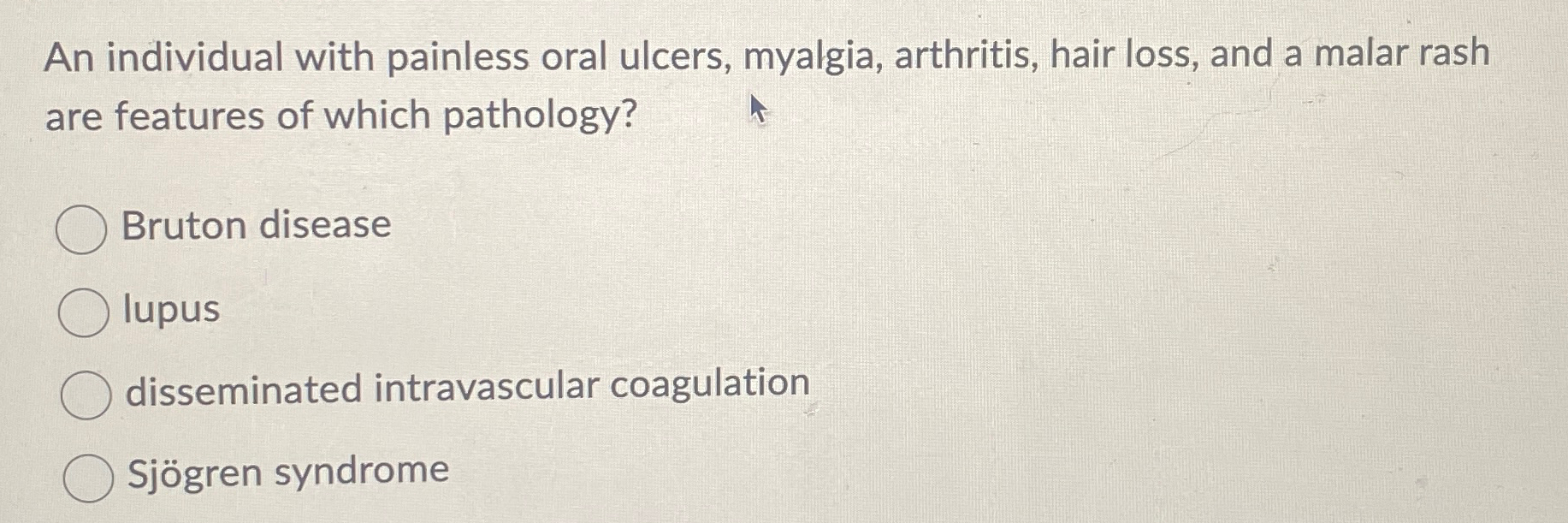 Solved An individual with painless oral ulcers, myalgia, | Chegg.com