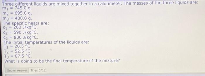 Solved Three different liquids are mixed together in a | Chegg.com