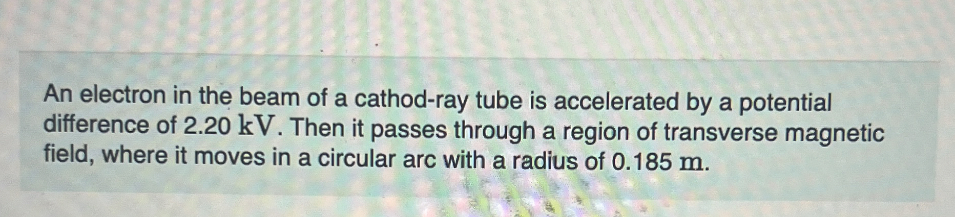 Solved An Electron In The Beam Of A Cathod Ray Tube Is Chegg Com