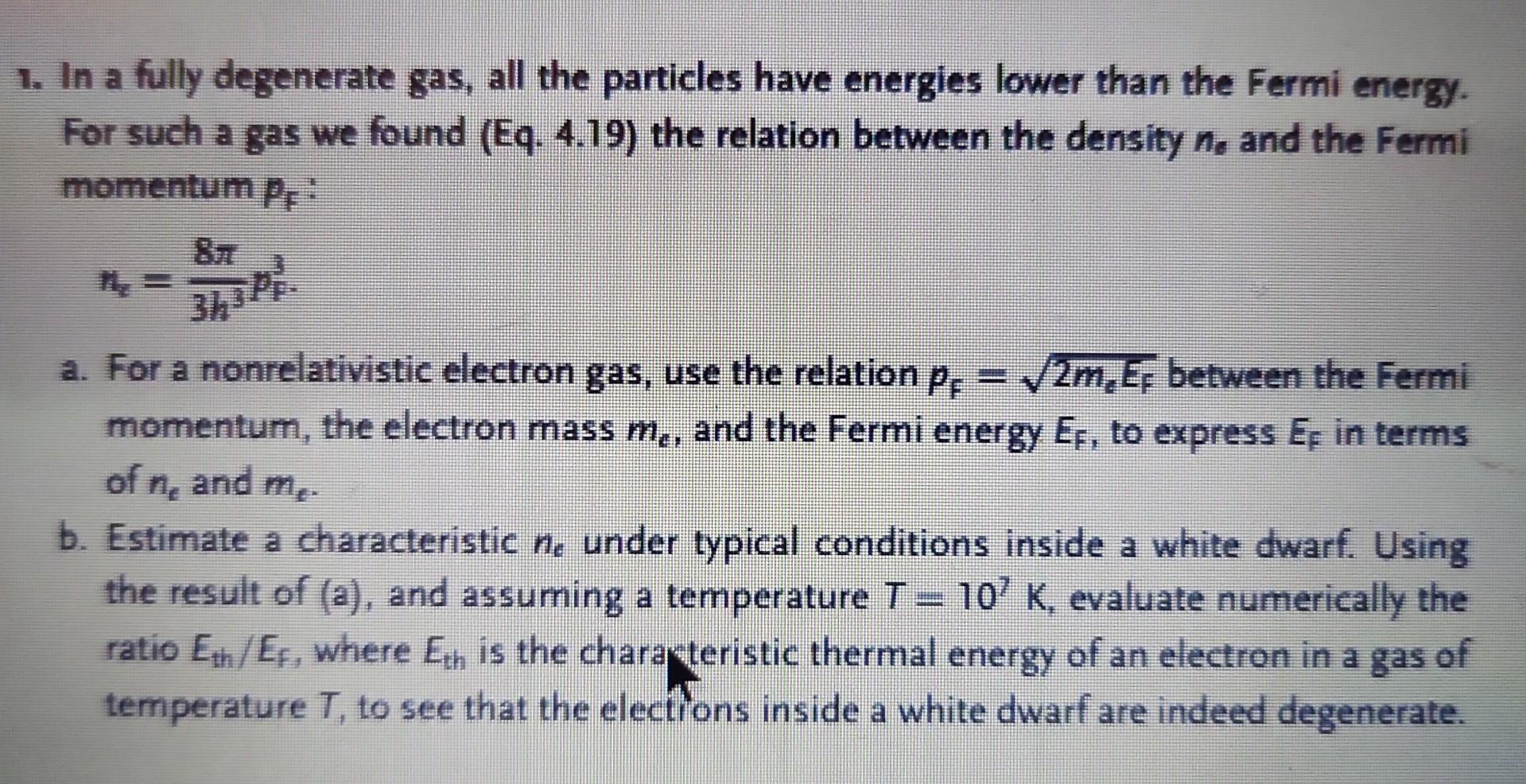 1. In a fully degenerate gas, all the particles have energies lower than the Fermi energy. For such a gas we found \( (\mathr