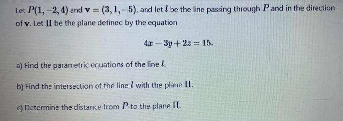 Solved Let P(1, -2, 4) And V=(3,1,-5), And Let L Be The Line | Chegg.com