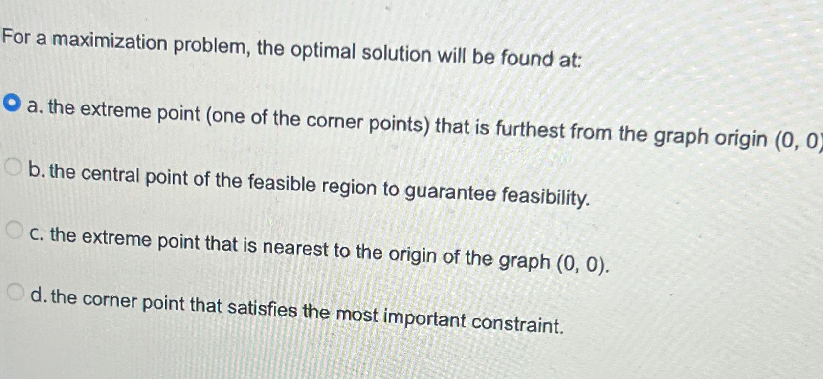 Solved For a maximization problem, the optimal solution will | Chegg.com