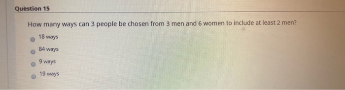 Solved Question 15 How many ways can 3 people be chosen from | Chegg.com