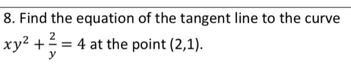 Solved 8. Find the equation of the tangent line to the curve | Chegg.com