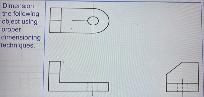 Solved Dimension The Following Object Using Proper Chegg Solved Dimension The Following Object Using Proper Chegg