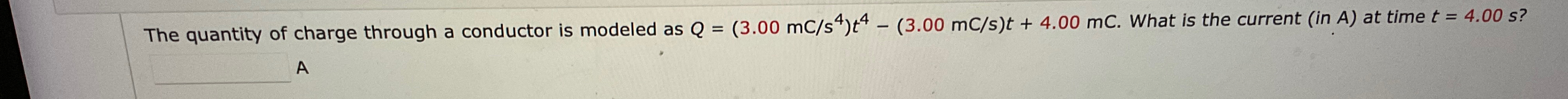 Solved The quantity of charge through a conductor is modeled | Chegg.com