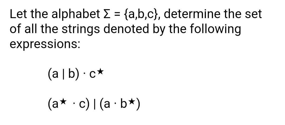 Solved Let The Alphabet Σ={a,b,c}, Determine The Set Of All | Chegg.com