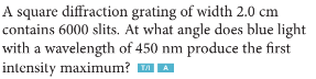 Solved A square diffraction grating of width 2.0cmcontains | Chegg.com