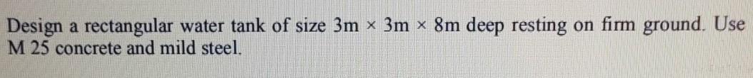 Solved Design A Rectangular Water Tank Of Size 3m X 3m X 8m 
