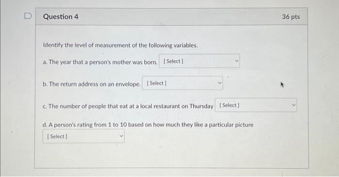 Solved Identify The Level Of Measurement Of The Following | Chegg.com