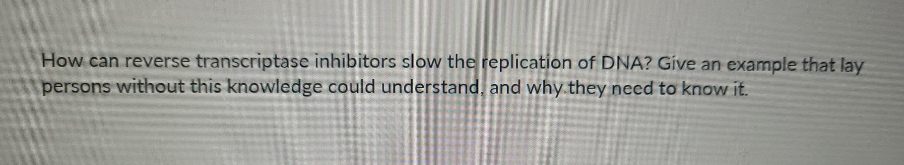 solved-how-can-reverse-transcriptase-inhibitors-slow-the-chegg