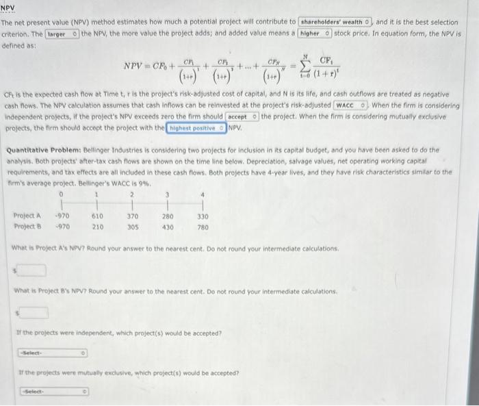 Solved The net present value (NPV) method estimates how much | Chegg.com