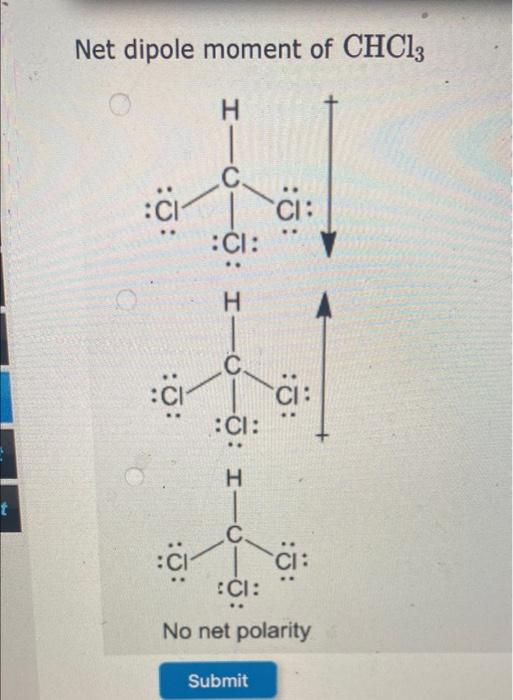 Solved Net dipole moment of CHCl3 H С. : 0: ci: :CI: : .. H | Chegg.com