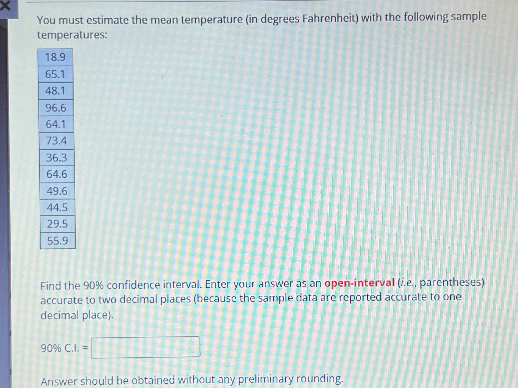 You must estimate the mean temperature (in degrees | Chegg.com
