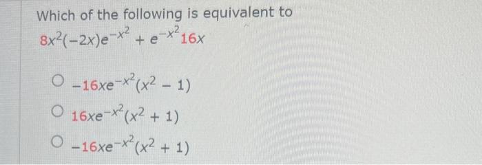 Solved Which of the following is equivalent to | Chegg.com