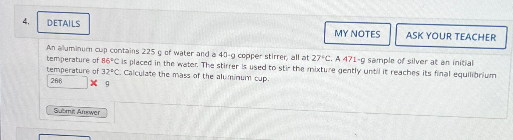 Solved An aluminum cup contains 225 g of water and a 40-g