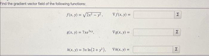 Find the gradient vector field of the following functions: \[ f(x, y)=\sqrt{2 x^{2}-y^{2}}, \quad \nabla f(x, y)= \] \[ g(x,