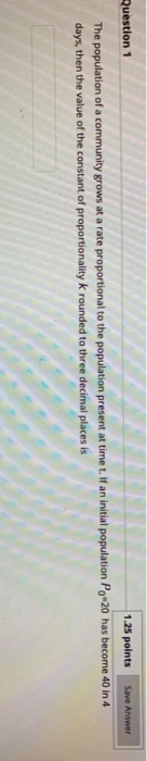 Solved Question 1 1.25 points Save Answer The population of | Chegg.com