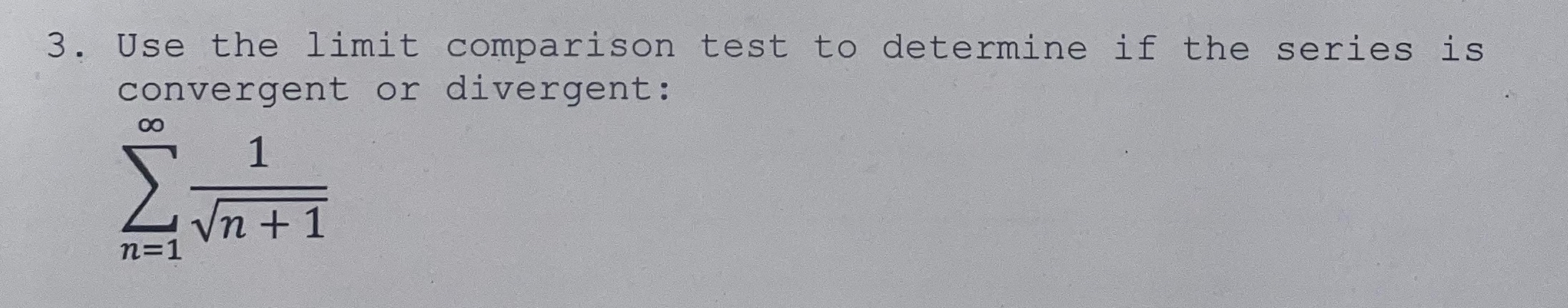 Solved Use the limit comparison test to determine if the | Chegg.com